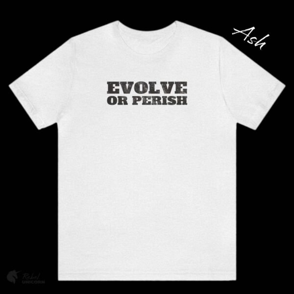 Evolve or Perish T-shirt Color Ash