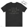 Stop Fucking Our Planet T-shirt Dark Grey Heather Color