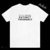 By All Means Extinct Yourself T-shirt White Color